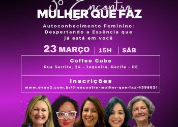 Agenda : Movimento Mulher Que Faz promove encontro de Autoconhecimento Feminino